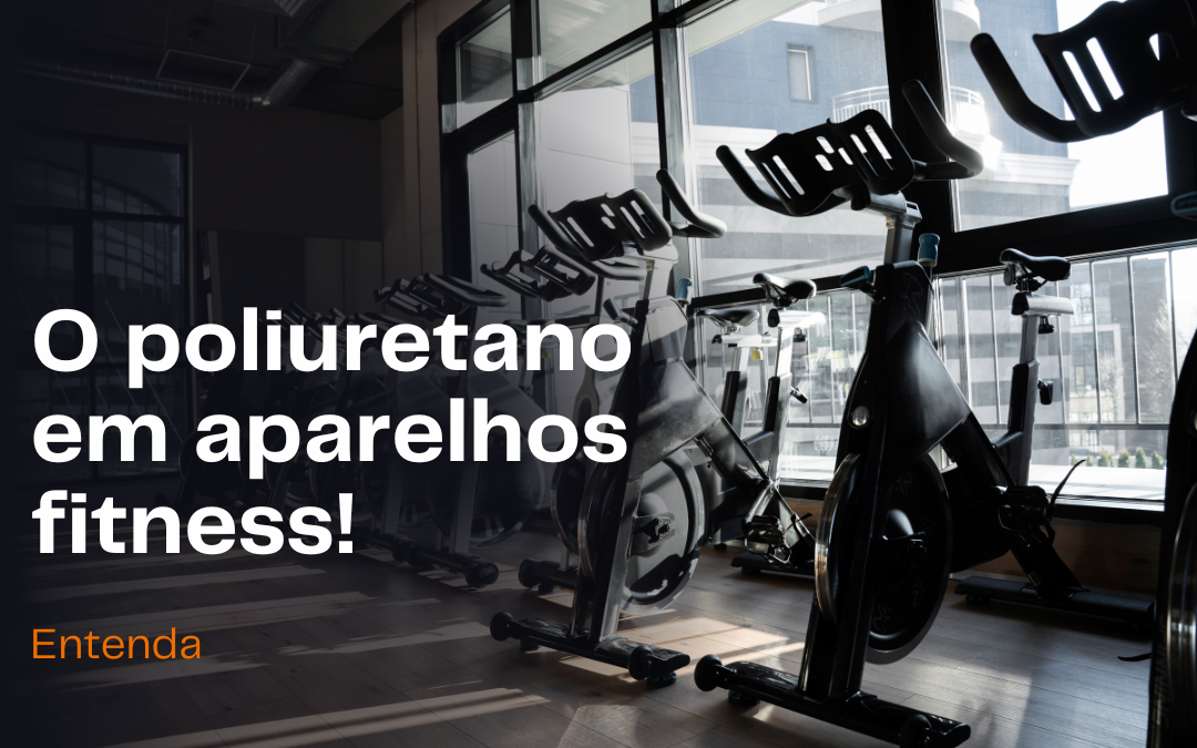O poliuretano em aparelhos fitness! Entenda